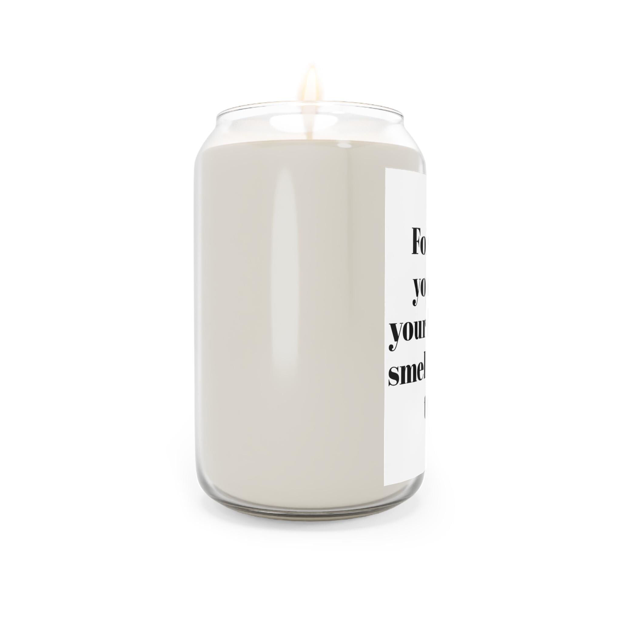 House Smell Like You Tried Candle, Soy Candle 13.75oz