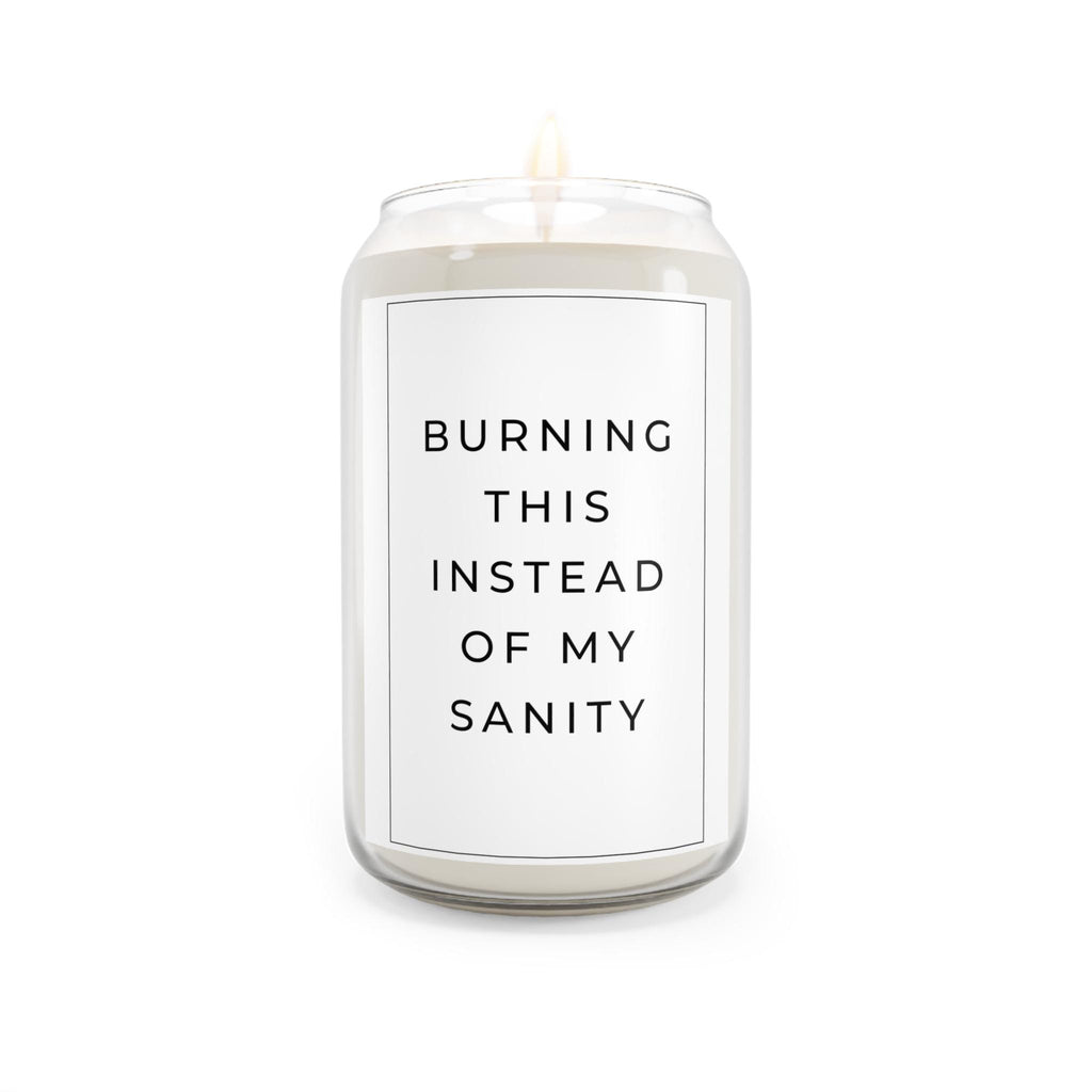 Scented Soy Candle: 'Burning This Instead of My Sanity' - Stress Relief Gift