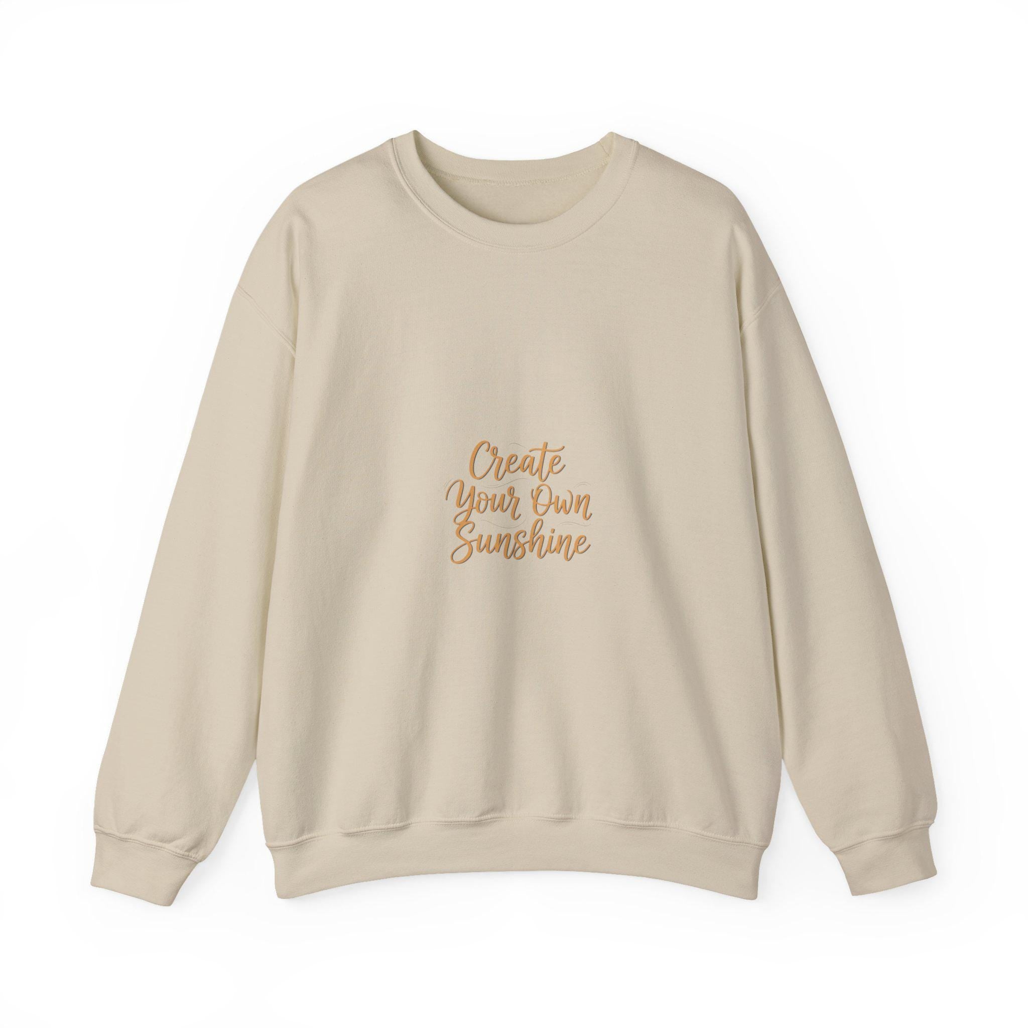 Create Your Own Sunshine Sweatshirt | Minimalist Hand-Lettered Quote, Neutral Script Typography