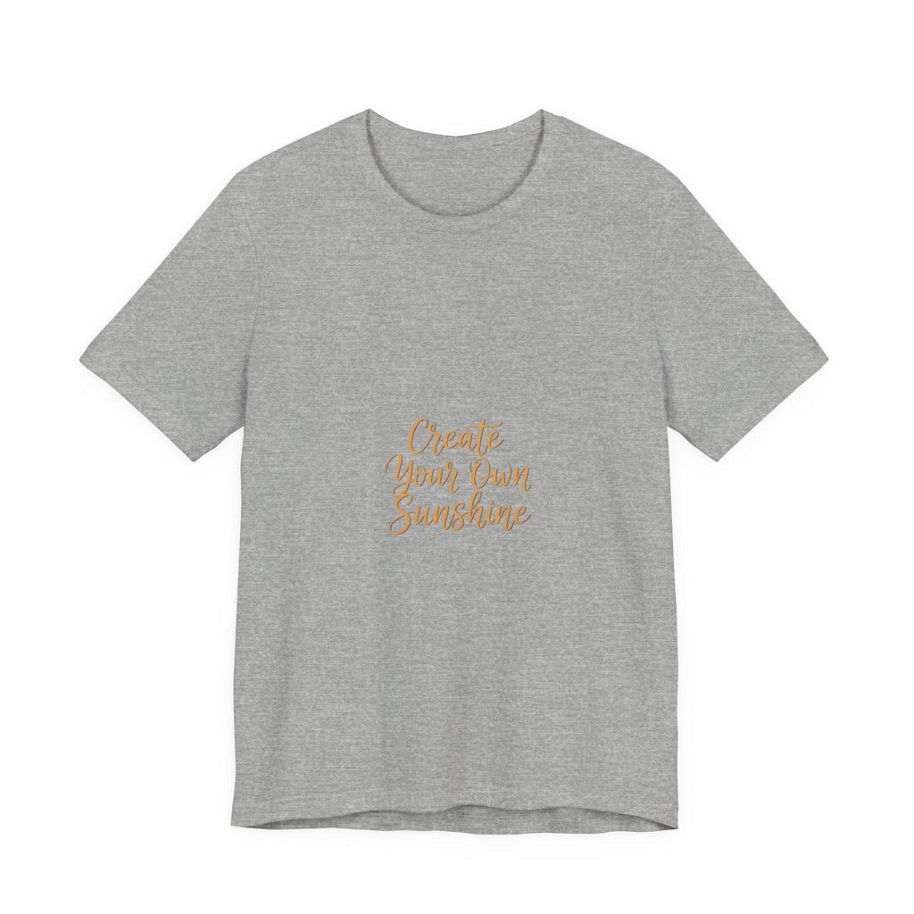 Create Your Own Sunshine T-Shirt | Minimalist Hand-Lettered Quote, Script Typography Tee
