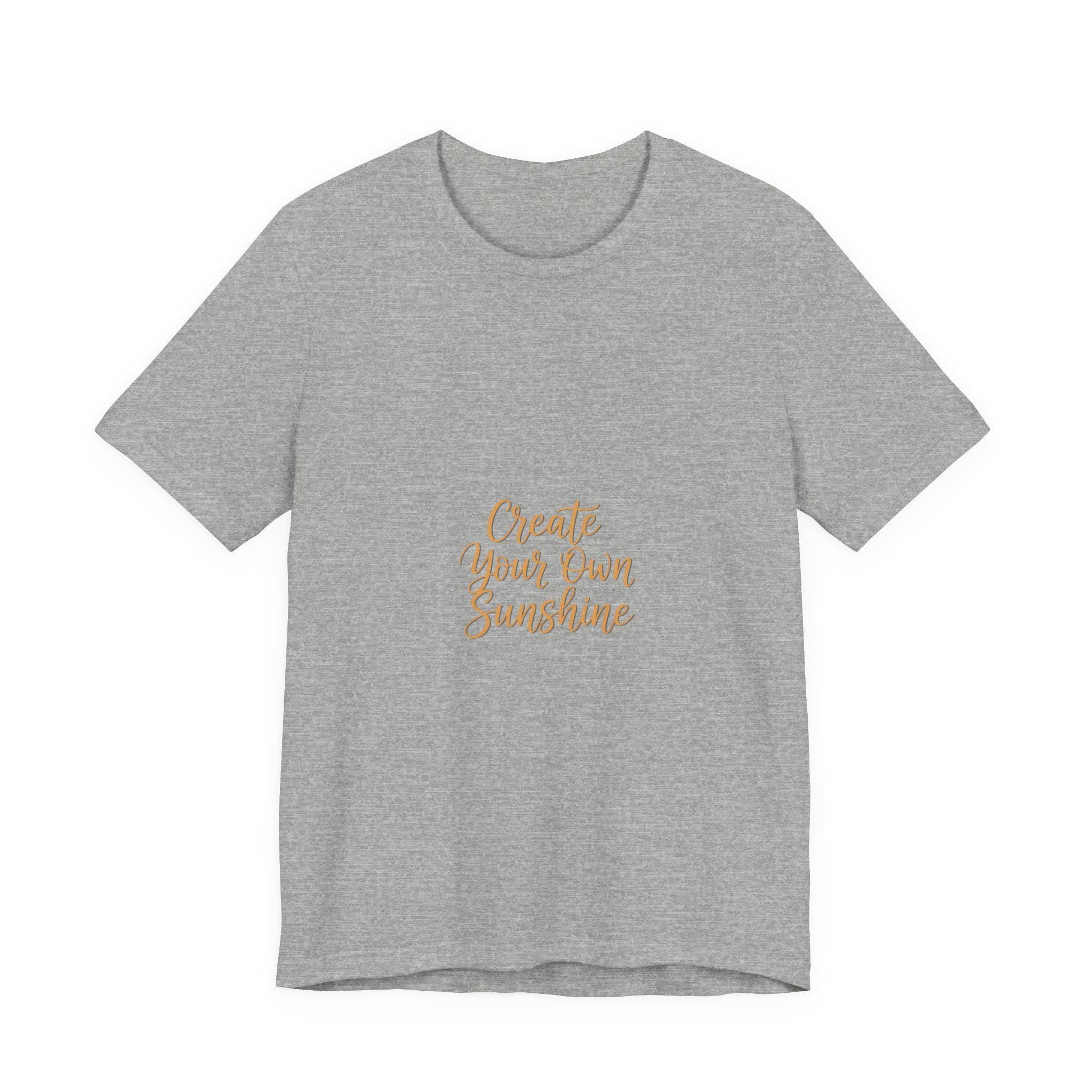Create Your Own Sunshine T-Shirt | Minimalist Hand-Lettered Quote, Script Typography Tee