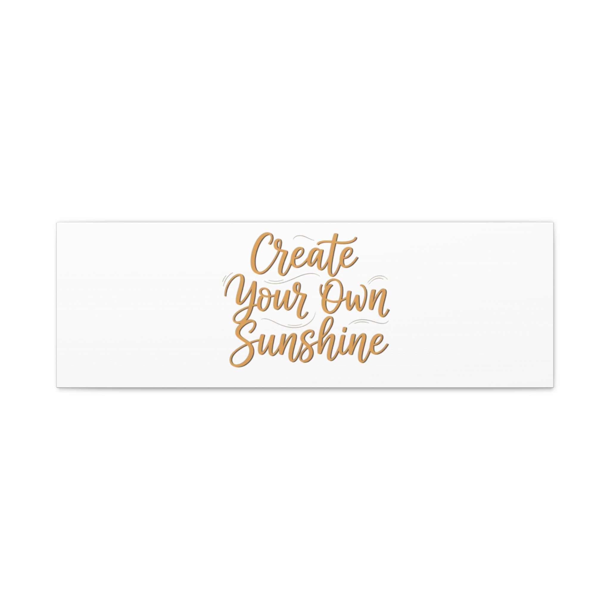 Create Your Own Sunshine Canvas | Minimalist Hand-Lettered Quote, Neutral Script Wall Art