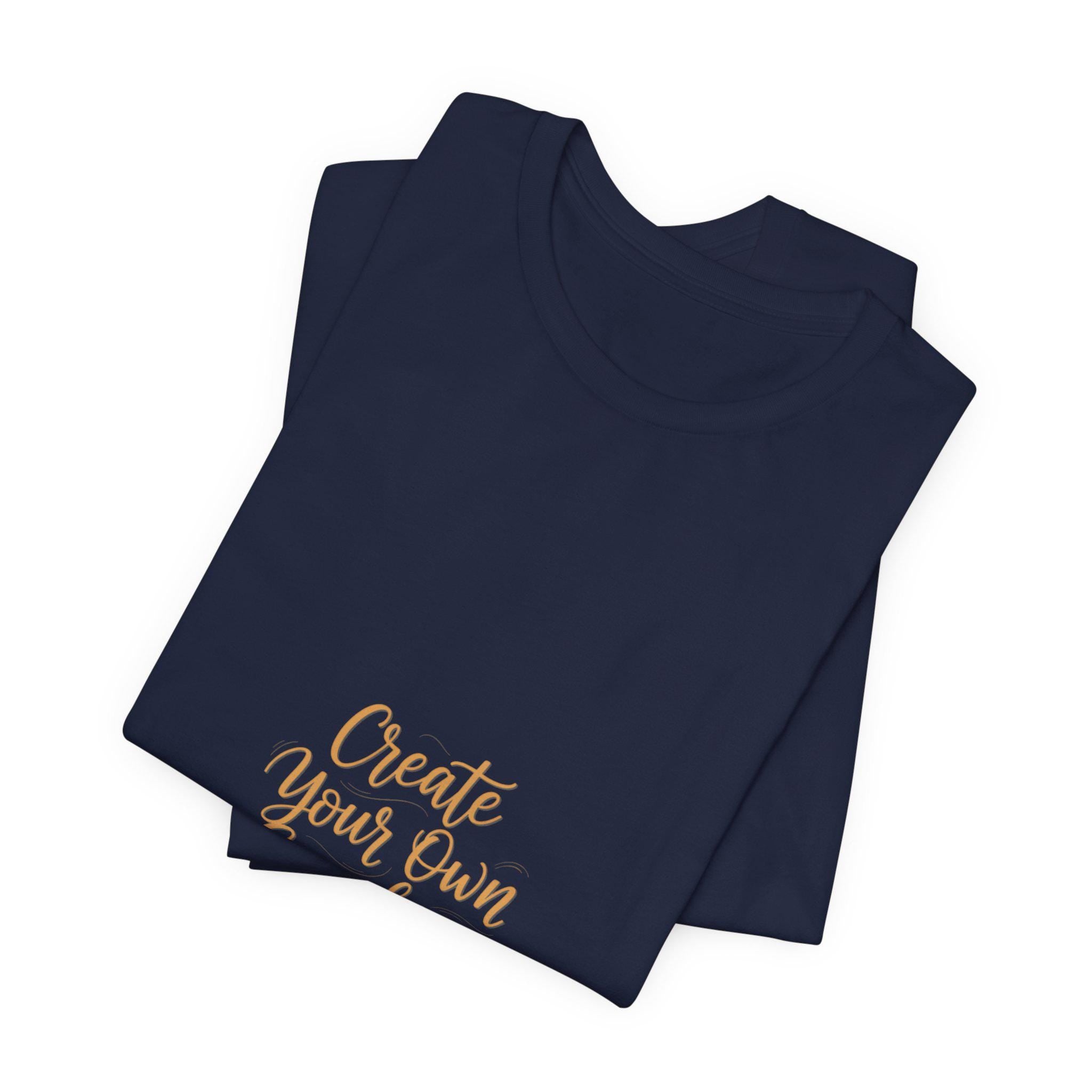 Create Your Own Sunshine T-Shirt | Minimalist Hand-Lettered Quote, Script Typography Tee