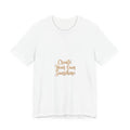 Create Your Own Sunshine T-Shirt | Minimalist Hand-Lettered Quote, Script Typography Tee