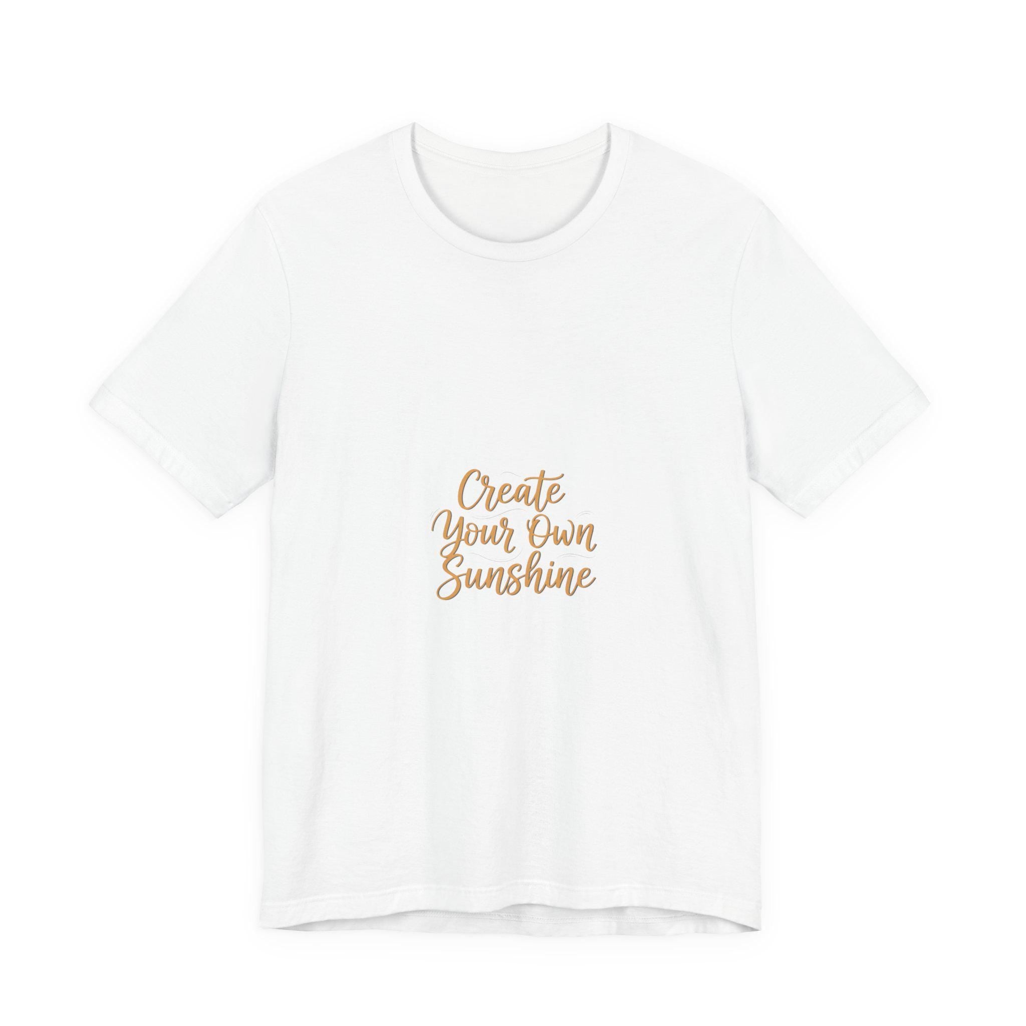 Create Your Own Sunshine T-Shirt | Minimalist Hand-Lettered Quote, Script Typography Tee