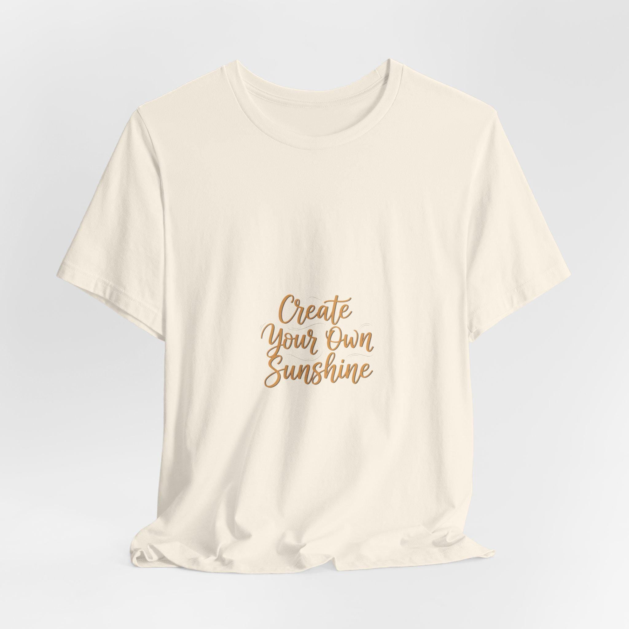 Create Your Own Sunshine T-Shirt | Minimalist Hand-Lettered Quote, Script Typography Tee