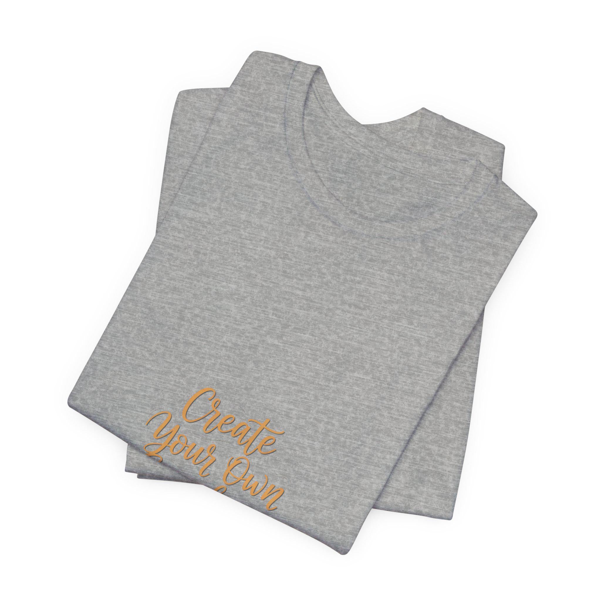 Create Your Own Sunshine T-Shirt | Minimalist Hand-Lettered Quote, Script Typography Tee
