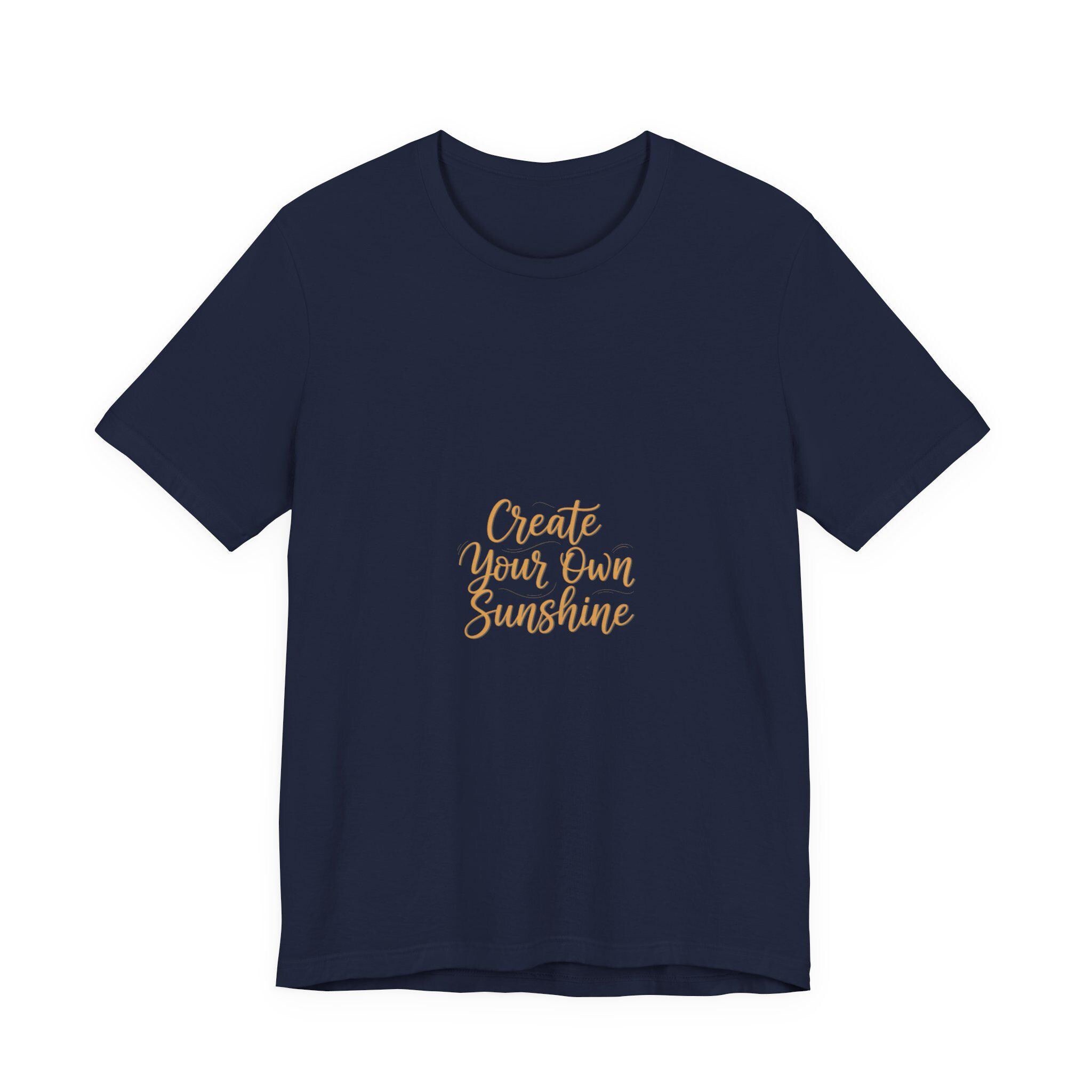 Create Your Own Sunshine T-Shirt | Minimalist Hand-Lettered Quote, Script Typography Tee