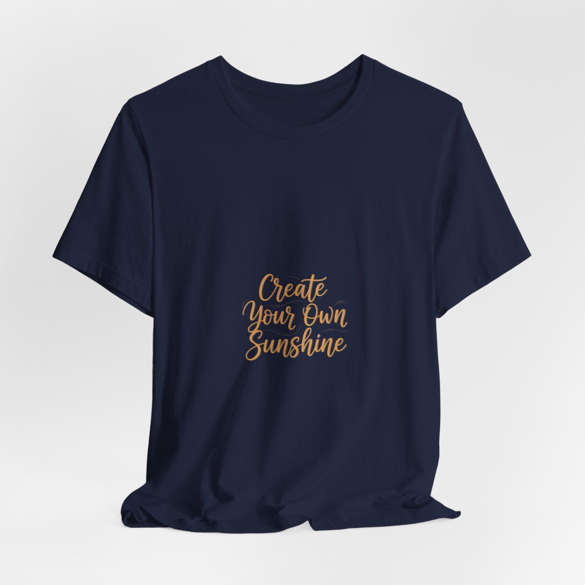Create Your Own Sunshine T-Shirt | Minimalist Hand-Lettered Quote, Script Typography Tee