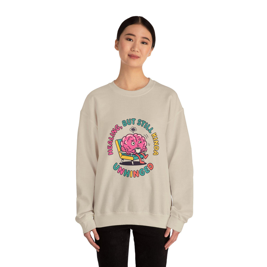 Healing But Still Kinda Unhinged Sweatshirt | mental health humor, anxious but functioning