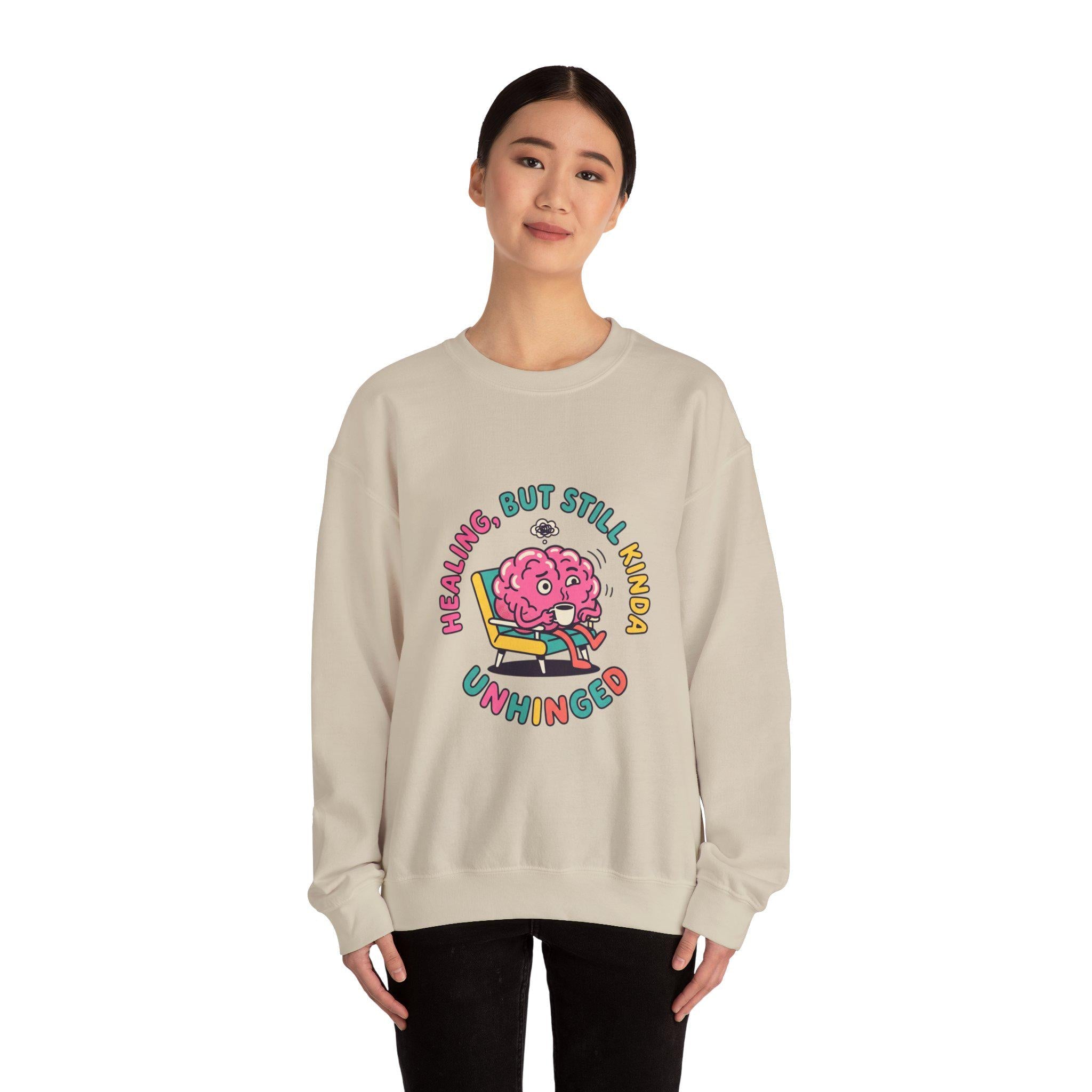 Healing But Still Kinda Unhinged Sweatshirt | mental health humor, anxious but functioning
