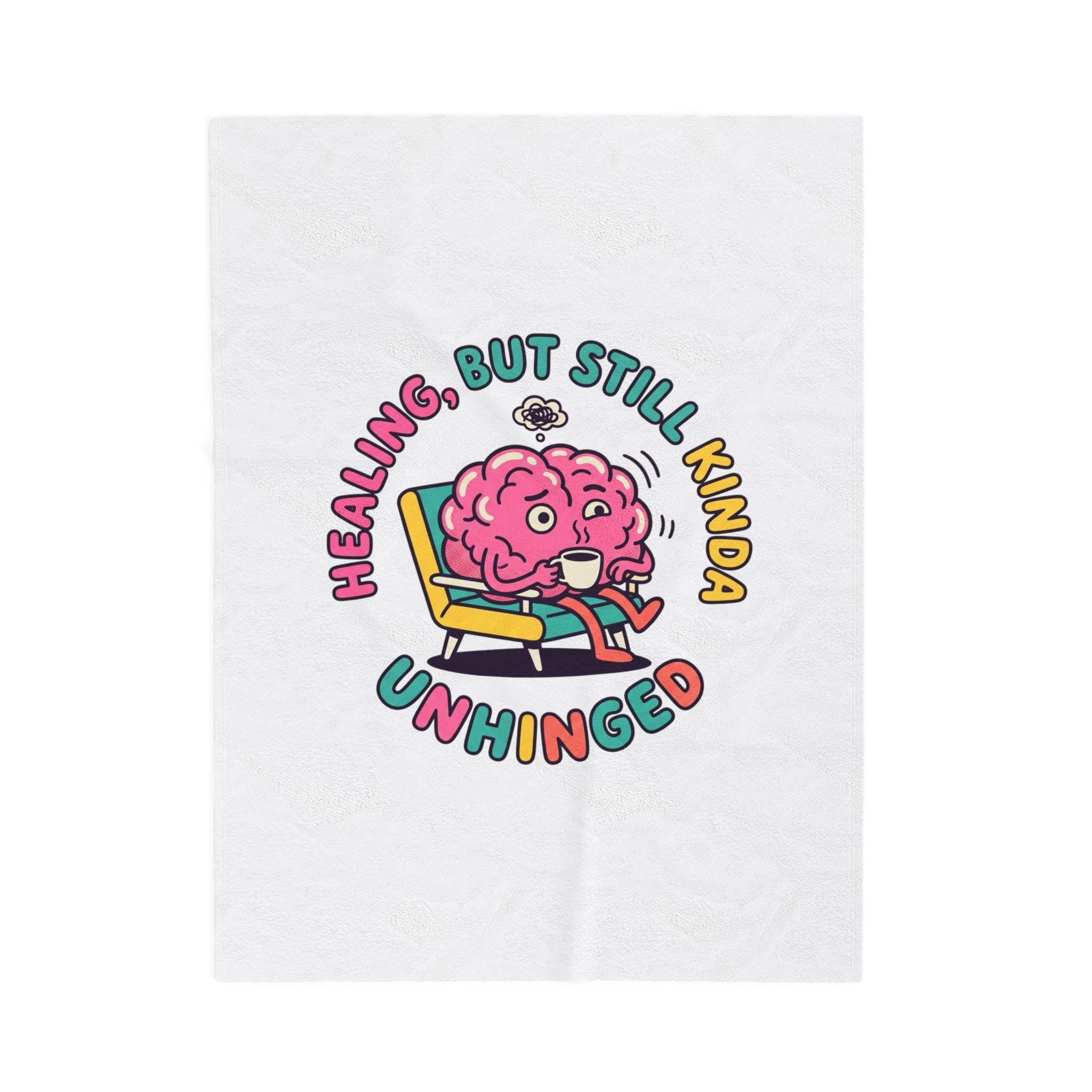 Healing But Still Kinda Unhinged Blanket | mental health humor, wellness sarcasm